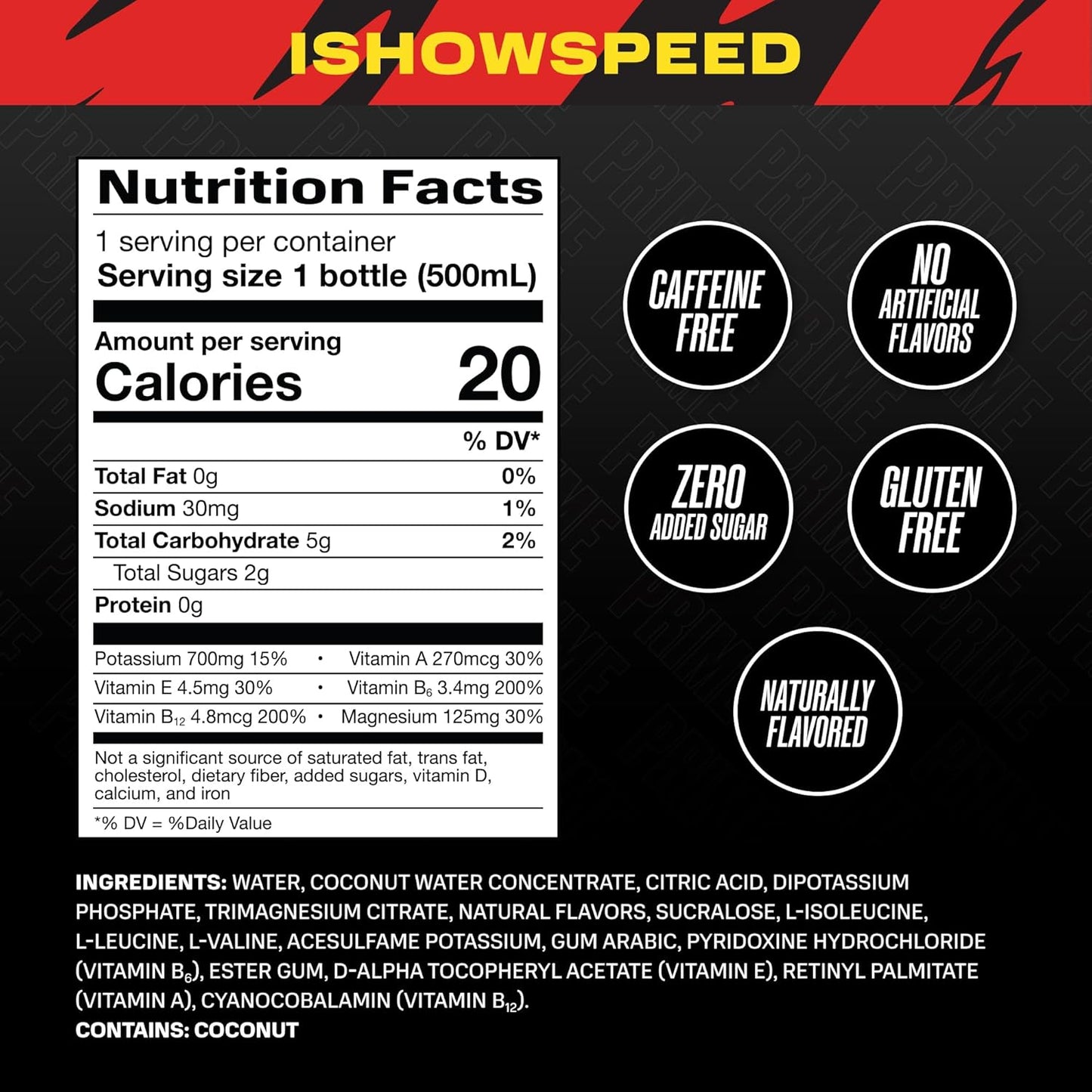 PRIME Hydration ISHOWSPEED, Sports Drinks, Electrolyte Enhanced for Ultimate Hydration, 250mg BCAAs, B Vitamins, Antioxidants, Low Sugar, 16.9 Fl Oz, 12 Pack